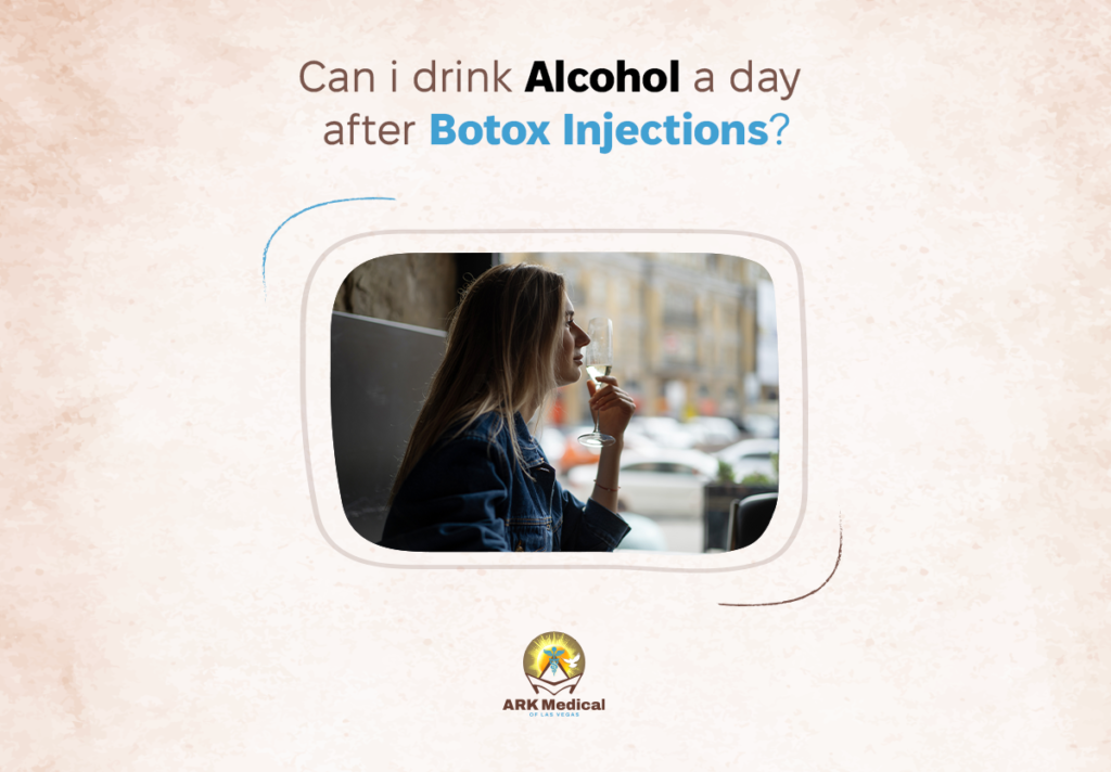 Can I Drink Alcohol a Day After Botox Injections?