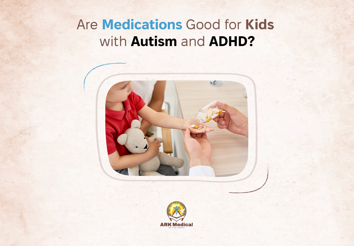 Are Medications Good for Kids with Autism and ADHD?