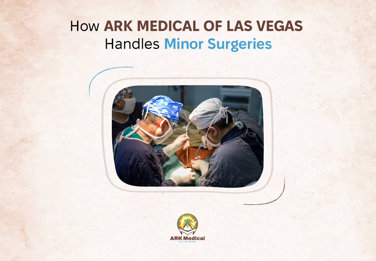 How ARK Medical of Las Vegas Handles Minor Surgeries