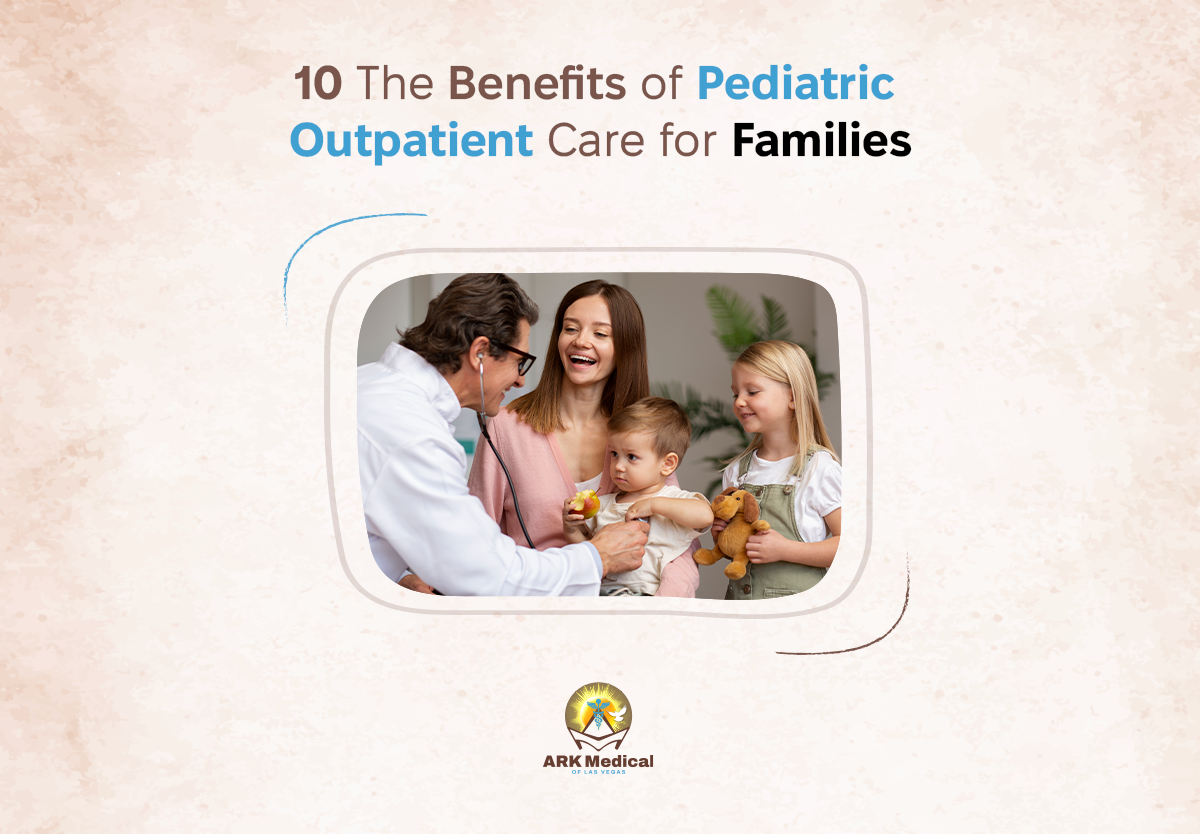 10 Benefits of Pediatric Outpatient Care for Families