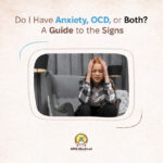Do I Have Anxiety, OCD, or Both? A Guide to the Signs
