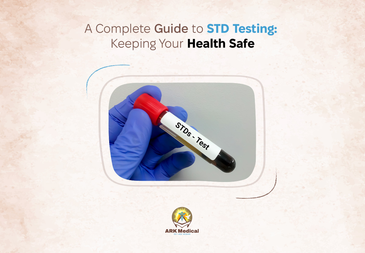 A Complete Guide to STD Testing: Keeping Your Health Safe