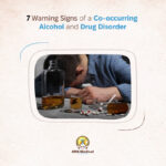 7 Warning Signs of a Co-occurring Alcohol and Drug Disorder