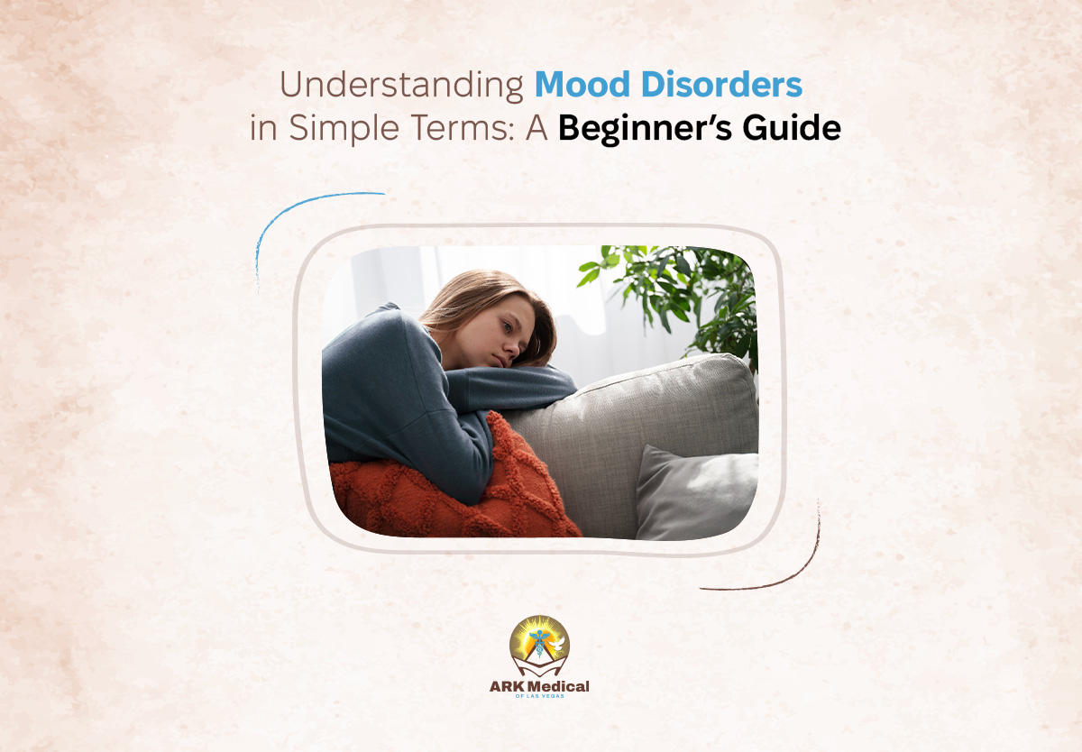 Understanding Mood Disorders in Simple Terms: A Beginner’s Guide