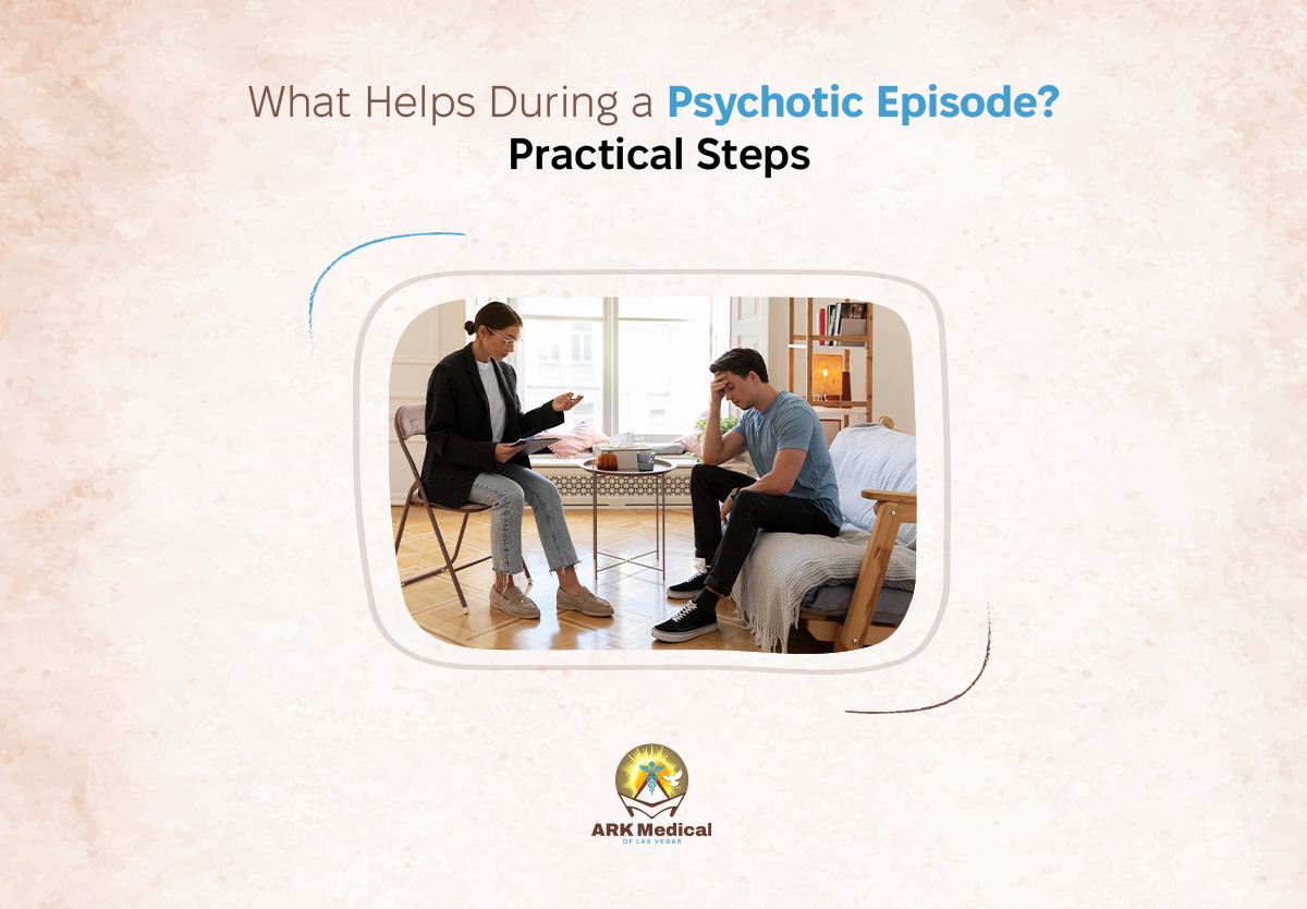 What Helps During a Psychotic Episode Practical steps
