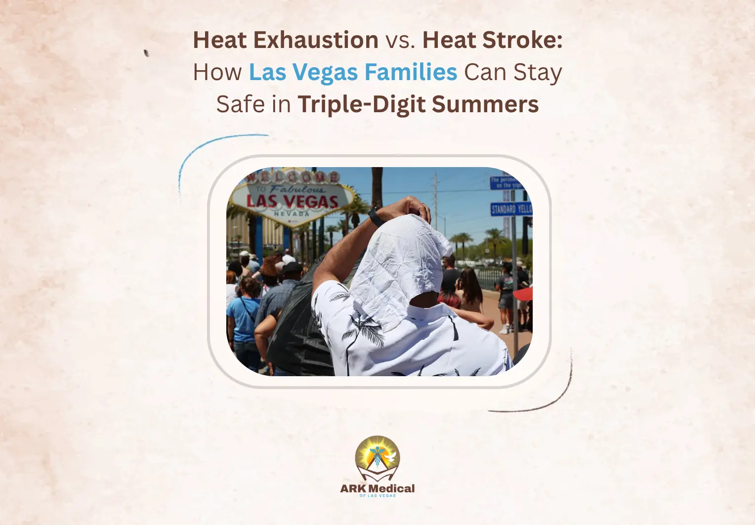 Heat Exhaustion vs  Heat Stroke How Las Vegas Families Can Stay Safe in Triple Digit Summers 1 (1)