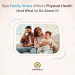 How Family Stress Affects Physical Health And What to Do About It