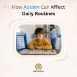 How Autism Can Affect Daily Routines
