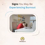 Signs You May Be Experiencing Burnout