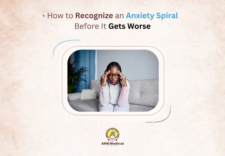 How to Recognize an Anxiety Spiral Before It Gets Worse